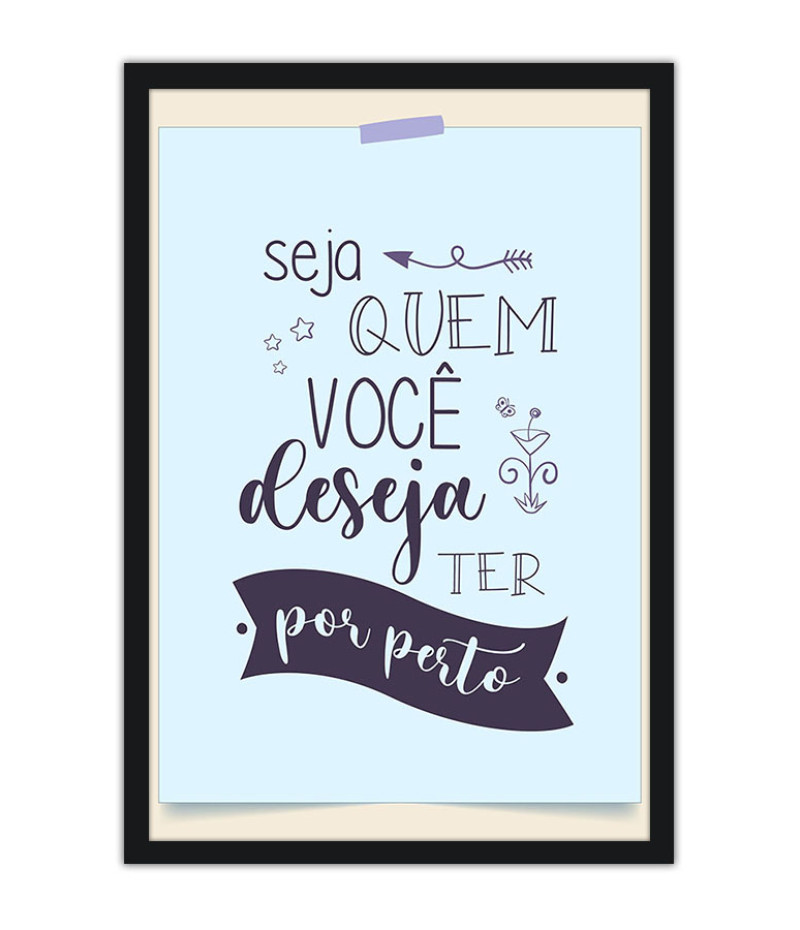 Poster Seja Quem Voce Deseja - Motivacional