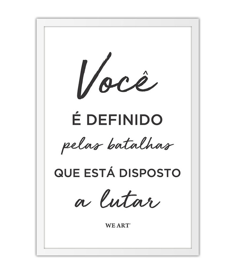 Poster Voce é Definido Pelas Batalhas - Motivacional
