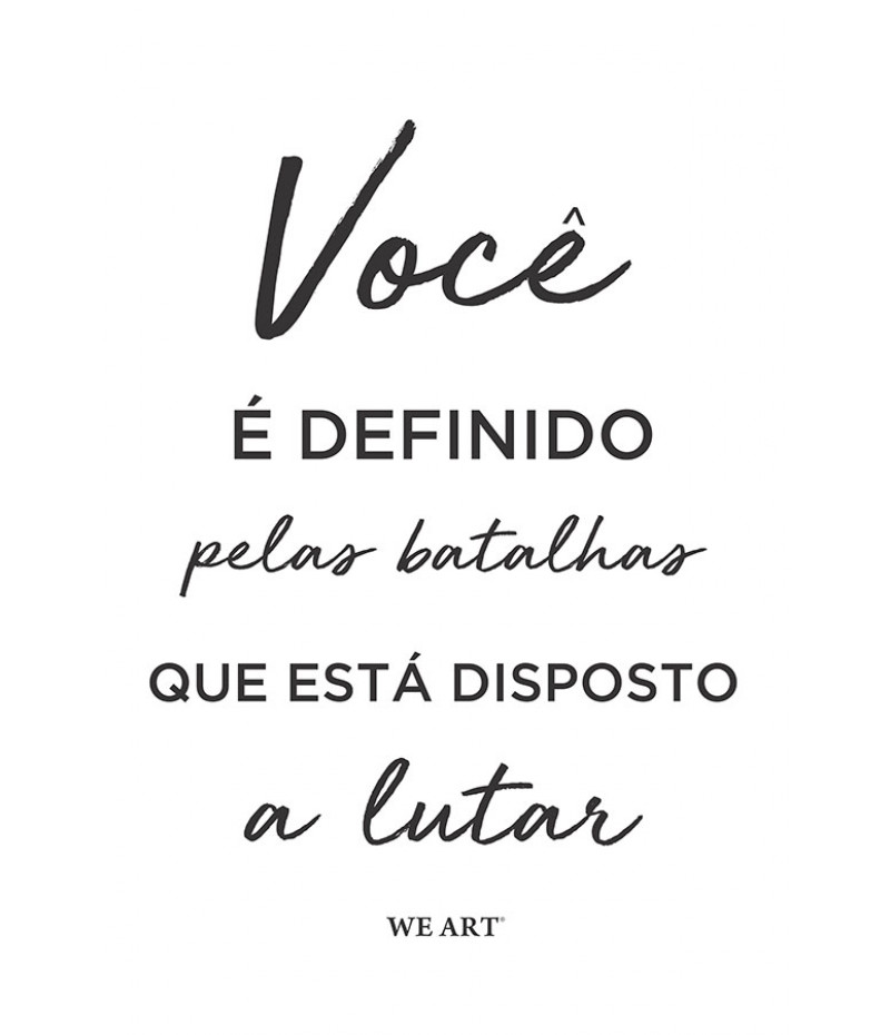 Poster Voce é Definido Pelas Batalhas - Motivacional